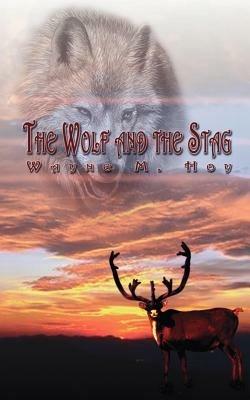 The Wolf and the Stag - Wayne M. Hoy - cover
