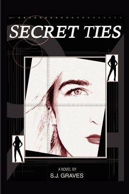 Secret Ties - S. J. Graves - cover