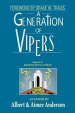 A Generation of Vipers: Sequel to Whited Sepulchres