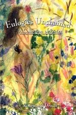 Eulogies Unchained: A Collection of Poetry