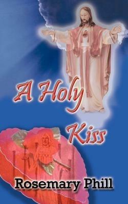 A Holy Kiss - Rosemary Phill - cover