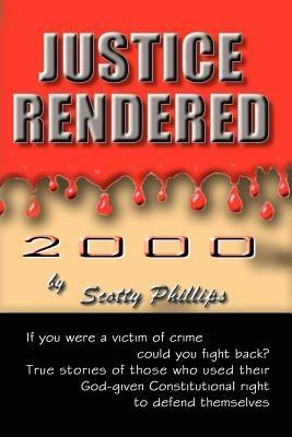 Justice Rendered - Scotty Phillips - cover