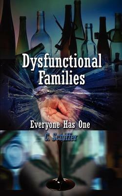 Dysfunctional Families Everyone Has One - C. Schiffer - cover