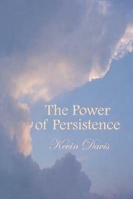 The Power of Persistence - Kevin Davis - cover