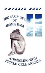 The Early Life of Jeomie East: Struggling with Sickle Cell Anemia