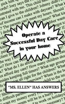 Operate a Successful Day Care in Your Home - "Ms. Ellen" - cover