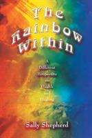 The Rainbow within: A Different Perspective on Health and Healing