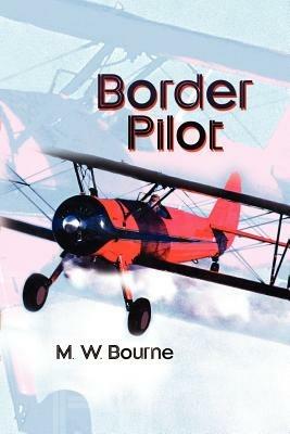 Border Pilot - M. W. Bourne - cover