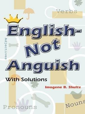 English--Not Anguish - Imogene B. Shultz - cover