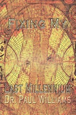 Fixing My Last Millennium - Paul Williams - cover