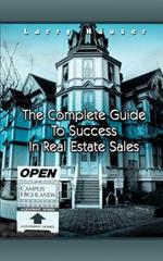 The Complete Guide to Success in Real Estate Sales
