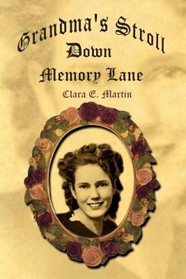 Grandma's Stroll Down Memory Lane - Clara E. Martin - cover