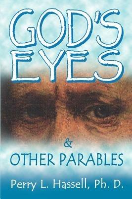 God's Eyes and Other Parables - PH. D. Perry L. Hassell - cover