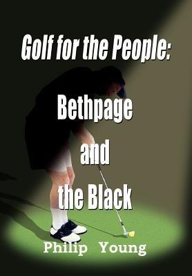 Golf for the People: Bethpage and the Black - Philip Young - cover