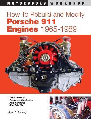 How to Rebuild and Modify Porsche 911 Engines 1965-1989 - Wayne R. Dempsey - cover