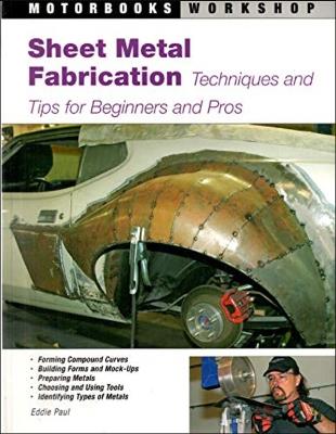 Sheet Metal Fabrication: Techniques and Tips for Beginners and Pros - Eddie Paul - cover
