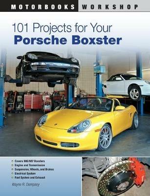 101 Projects for Your Porsche Boxster - Wayne R. Dempsey - cover