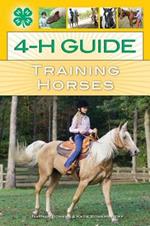 The 4-H Guide to Training Horses
