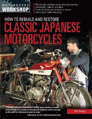 How to Rebuild and Restore Classic Japanese Motorcycles - Sid Young - cover