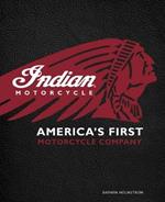 Indian Motorcycle (R): America's First Motorcycle Company