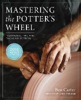 Mastering the Potter's Wheel: Techniques, Tips, and Tricks for Potters - Ben Carter - cover