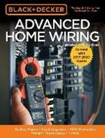 Black & Decker Advanced Home Wiring, 5th Edition: Backup Power - Panel Upgrades - AFCI Protection - 