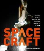 Spacecraft: 100 Iconic Rockets, Shuttles, and Satellites That Put Us in Space