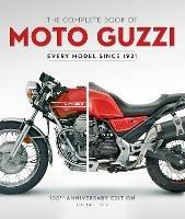 The Complete Book of Moto Guzzi: 100th Anniversary Edition Every Model Since 1921 - Ian Falloon - cover