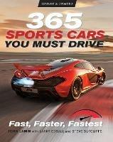 365 Sports Cars You Must Drive: Fast, Faster, Fastest - Revised and Updated - John Lamm,Steve Sutcliffe,Larry Edsall - cover