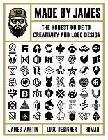 Made by James: The Honest Guide to Creativity and Logo Design - James Martin,Made by James - cover
