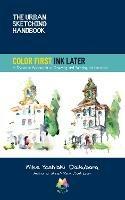 The Urban Sketching Handbook Color First, Ink Later: A Dynamic Approach to Drawing and Painting on Location - Mike Yoshiaki Daikubara - cover