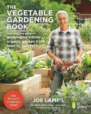 The Vegetable Gardening Book: Your complete guide to growing an edible organic garden from seed to harvest - Joe Lamp'l - cover