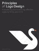 Principles of Logo Design: A Practical Guide to Creating Effective Signs, Symbols, and Icons - George Bokhua - cover