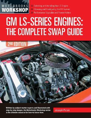 GM LS-Series Engines: The Complete Swap Guide, 2nd Edition - Joseph Potak - cover