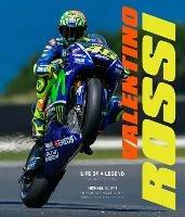 Valentino Rossi, Revised and Updated: Life of a Legend - Michael Scott - cover