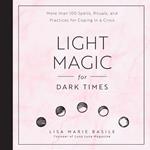 Light Magic for Dark Times