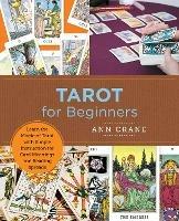 Tarot for Beginners: Learn the Magic of Tarot with Simple Instruction for Card Meanings and  Reading Spreads - Ann Crane - cover