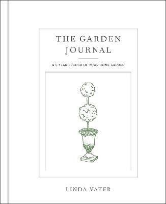 The Garden Journal: A 5-year record of your home garden - Linda Vater - cover