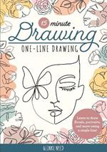 15-Minute Drawing: One-Line Drawing: Learn to draw florals, portraits, and more using a single line!