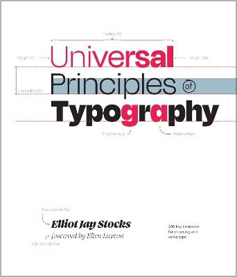 Universal Principles of Typography: 100 Key Concepts for Choosing and Using Type - Elliot Jay Stocks - cover