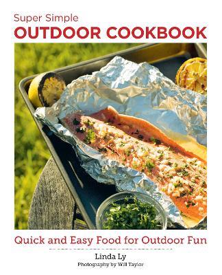 Super Simple Outdoor Cookbook: Quick and Easy Food for Outdoor Fun - Linda Ly - cover