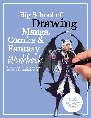 Big School of Drawing Manga, Comics & Fantasy Workbook: Exercises and step-by-step drawing lessons for the beginning artist - Walter Foster Creative Team - cover