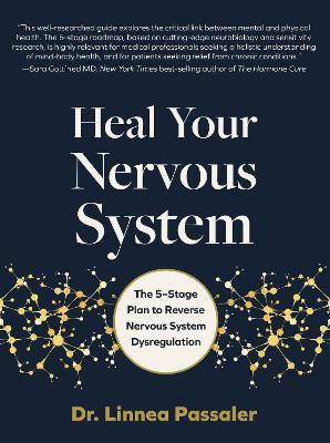 Heal Your Nervous System: The 5–Stage Plan to Reverse Nervous System Dysregulation - Linnea Passaler - cover
