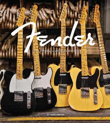 Fender: The Official Illustrated History - Dave Hunter - cover