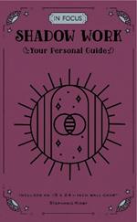 In Focus Shadow Work: Your Personal Guide