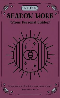 In Focus Shadow Work: Your Personal Guide - Stephanie Kirby - cover