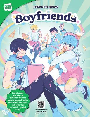 Learn to Draw Boyfriends.: Learn to draw your favorite characters from the popular webcomic series with behind-the-scenes and insider tips exclusively revealed inside! - refrainbow,WEBTOON Entertainment,Walter Foster Creative Team - cover