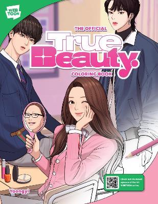 The Official True Beauty Coloring Book: 46 original illustrations to color and enjoy - Yaongyi,WEBTOON Entertainment,Walter Foster Creative Team - cover