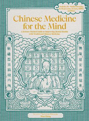 Chinese Medicine for the Mind: A Science-Backed Guide to Improving Mental Health with Traditional Chinese Medicine-Includes 35+ Herbal Formulas for Depression, Anxiety, ADHD, and More - Nina Cheng - cover