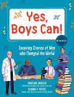Yes, Boys Can!: Inspiring Stories of Men Who Changed the World - He Can H.E.A.L.